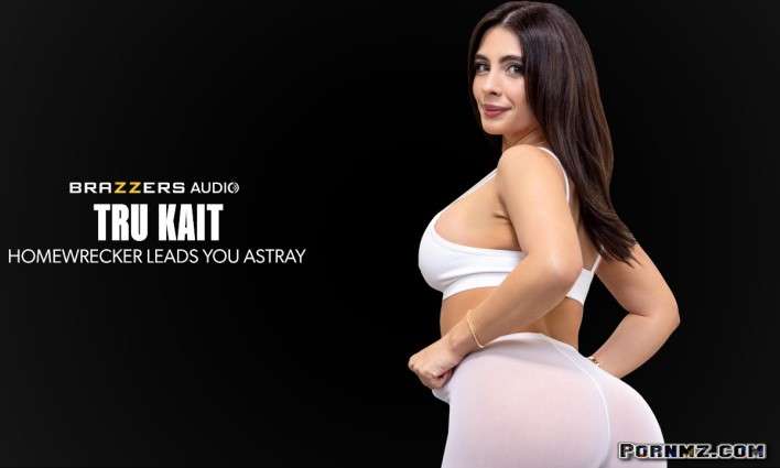 [Brazzers] Tru Kait Homewrecker Leads You Astray